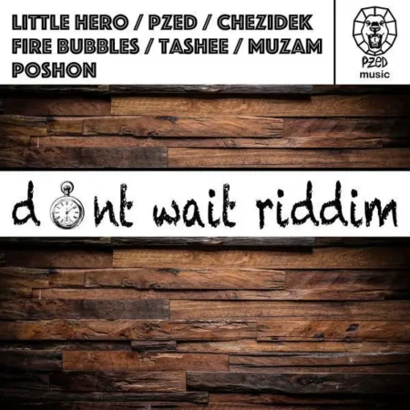 Don't Wait Riddim - Pzedmusic