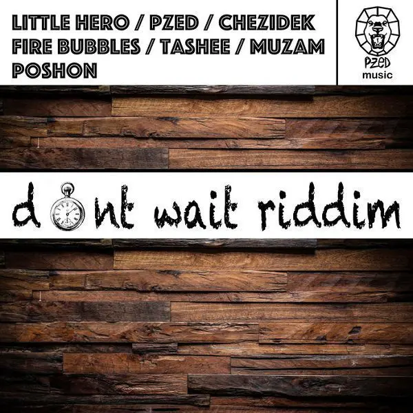 don't wait riddim - pzedmusic