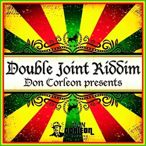 double joint riddim - don corleon records