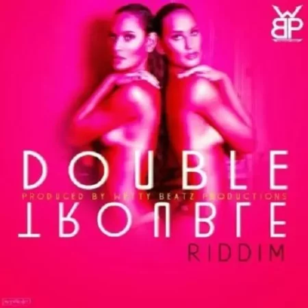 Double Trouble Riddim - Wetty Beatz Productionz