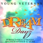 Dream Dayz Riddim – Young Veterans
