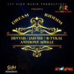 Dream Riddim (2019) – Sky High Muzik Productions