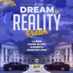 Dream To Reality Riddim – Gold Up Music/Cashflow Rinse