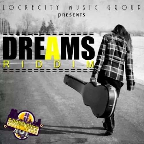 dreams riddim - lockecity music group