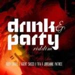 Drink And Party Riddim (2011) – Birchill Records