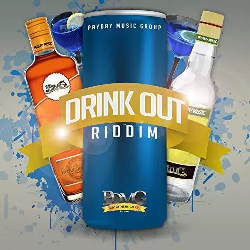 drink out riddim -  pay day music
