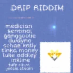 Drip Riddim (2019) – Medician Music