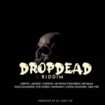 Drop Dead Riddim – O2 Muzik Records 2020