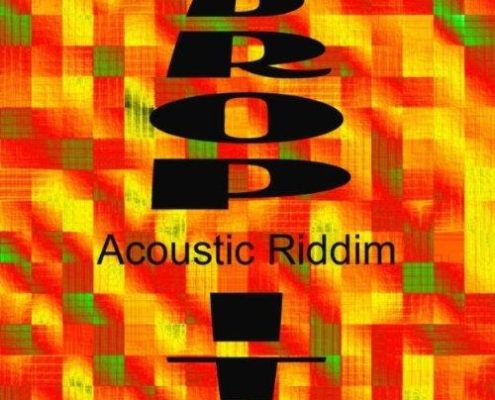 Drop It Acoustic Riddim