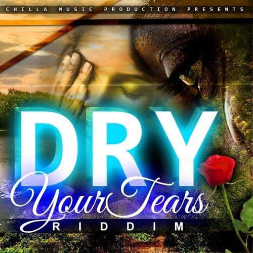 dry your tears riddim - chilla music production