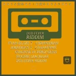 Dub Fever Riddim – One5Muzik
