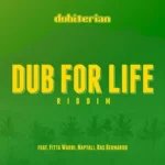 Dub For Life Riddim – Dubiterian Records