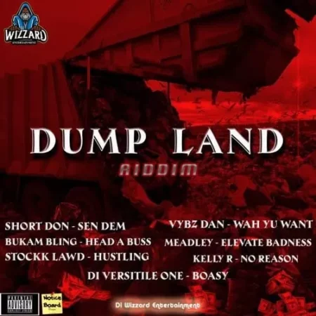 Dump Land Riddim – Di Wizzard Entertainment dump land riddim - di wizzard entertainment