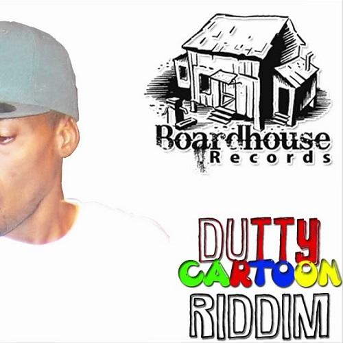 dutty cartoon riddim - boardhouse records