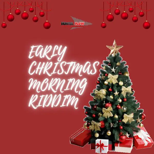 Early Christmas Morning Riddim – Huntta Flow Production early christmas morning riddim - huntta flow production