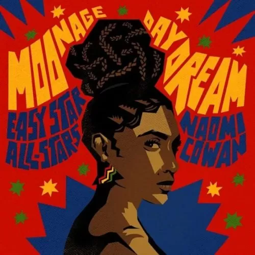 easy star all-stars ft. naomi cowan - moonage daydream
