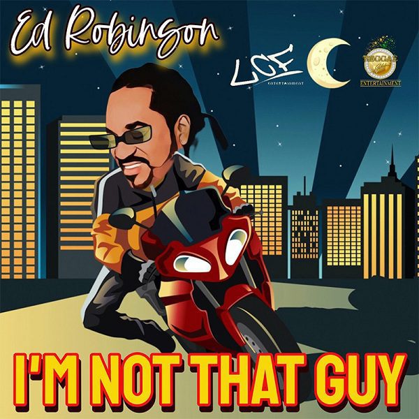 Ed Robinson – I’m Not That Guy
