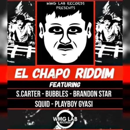 El Chapo Riddim – Wmg Lab el chapo riddim - wmg lab