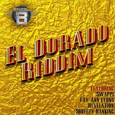 El Dorado Riddim – Studio B Production el dorado riddim - studio b production