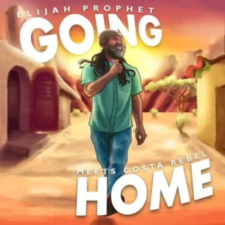 elijah prophet and costa rebel - going home album