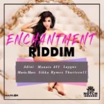 Enchantment Riddim (2022) – Top Notch Records