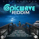 Epic Wave Riddim (2022) – Sipo Records