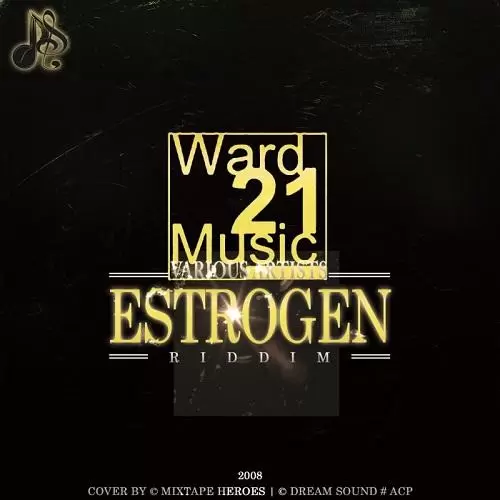 estrogen riddim - ward 21 music