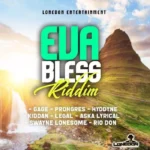 Eva Bless Riddim – Lonedon Entertainment