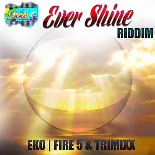 ever shine riddim - fire 5 records