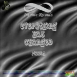 Everything Has Changed Riddim – Infinite Recordz