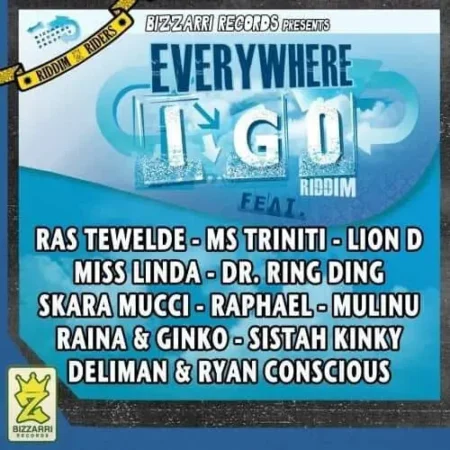 Everywhere I Go Riddim – Bizzari Records Everywhere I Go Riddim - Bizzari Records