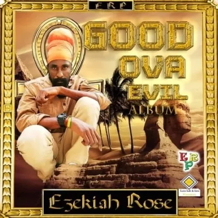 ezekiah rose - good ova evil album