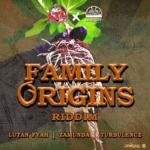 Family Origins Riddim – Larger Than Life