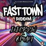 Fast Town Riddim – DJ C-Air Production