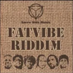 Fat Vibe Riddim – Sarre Side Music