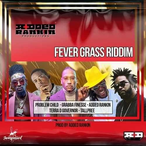 fever grass riddim - added rankin production