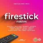Firestick Riddim (2019) – Pure Music Productions