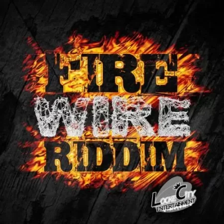 Firewire Riddim – Lockecity Entertainment firewire riddim - lockecity entertainment