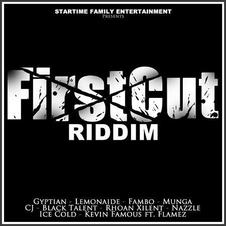 first cut riddim - startime family production