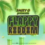 Flappy Riddim – Smiky G