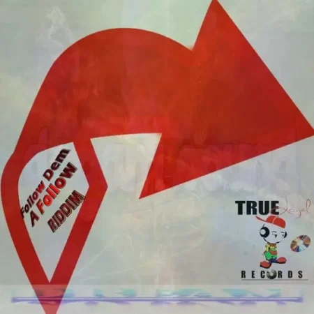 Follow Dem A Follow Riddim – True Loyal Records follow dem a follow riddim - true loyal records