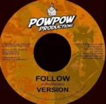 Follow Riddim – Pow Pow Productions