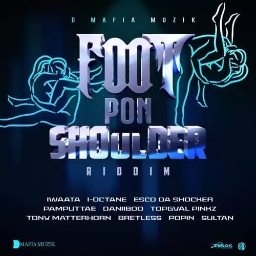 foot pon shoulder riddim - d mafia muzik