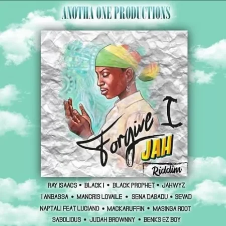 Forgive I Jah Riddim – Anotha One Productions forgive i jah riddim - anotha one productions