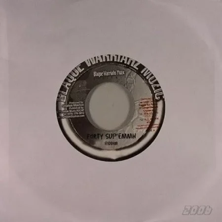 Forty Supemmh Riddim – 2006 – Blaque Warriahz forty supemmh riddim - 2006 - blaque warriahz