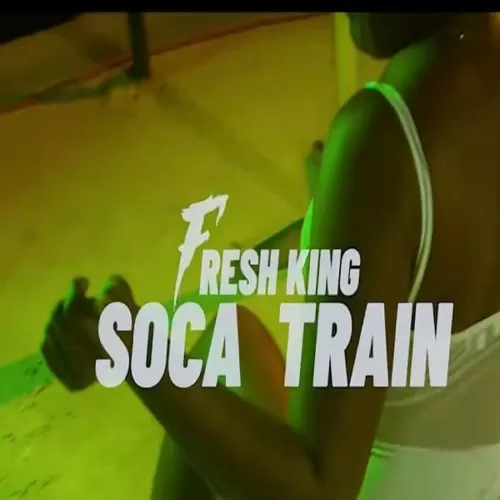 fresh king - soca train