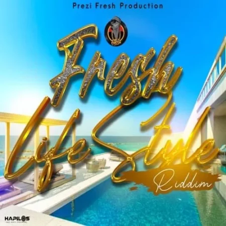 fresh life style riddim - prezi fresh production