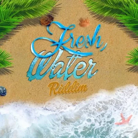 fresh water riddim - the covenant entertainment