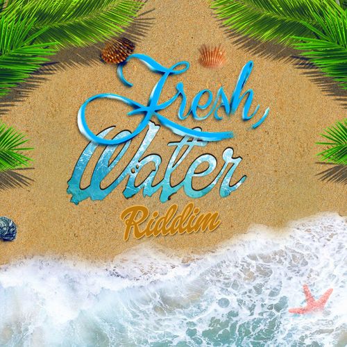 Fresh Water Riddim