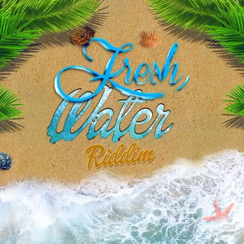 fresh water riddim - the covenant entertainment